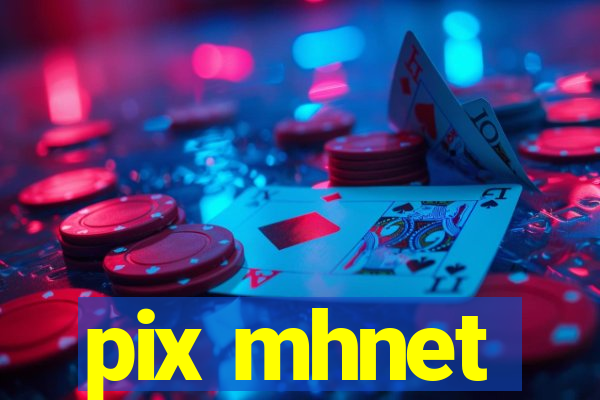 pix mhnet